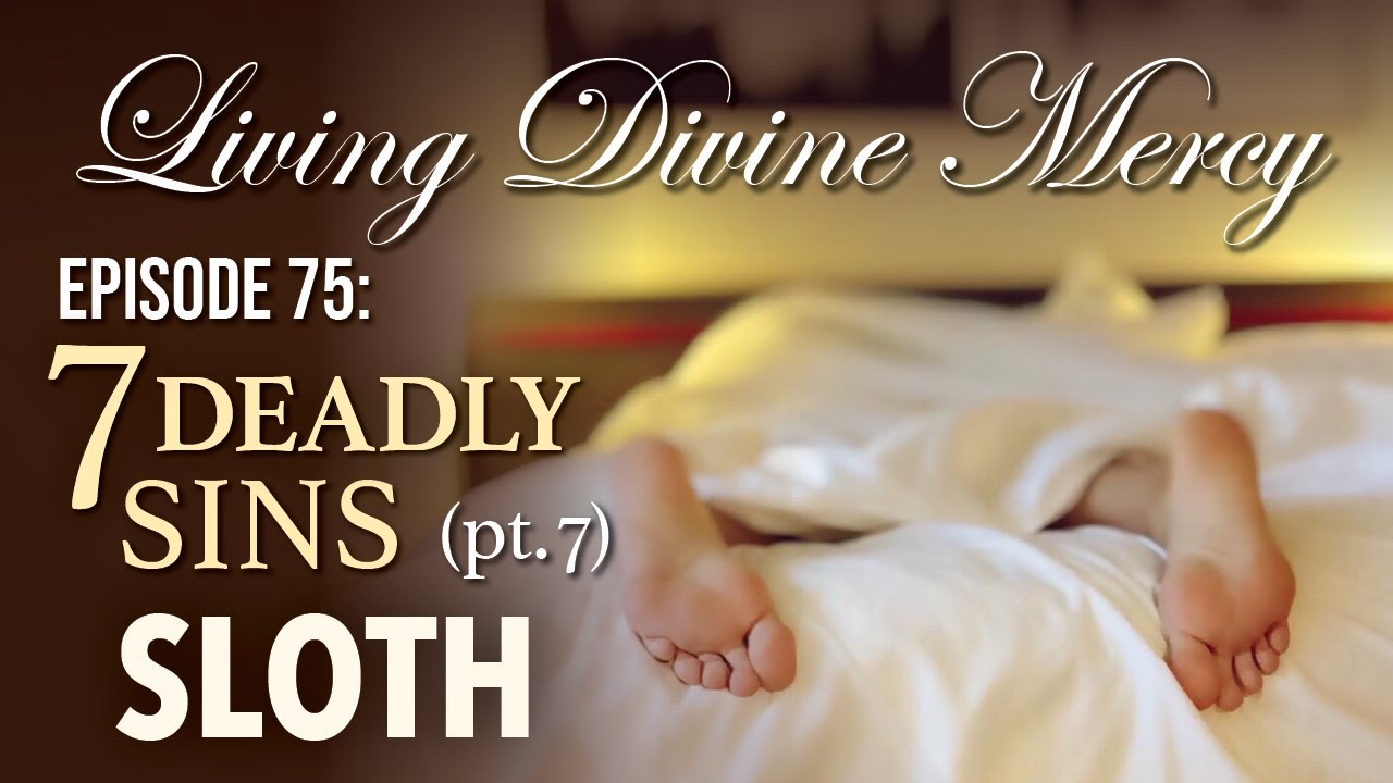 7 Deadly Sins (part 7: Sloth) - Living Divine Mercy TV Show (EWTN) Ep - the 7 deadly sins tv show
