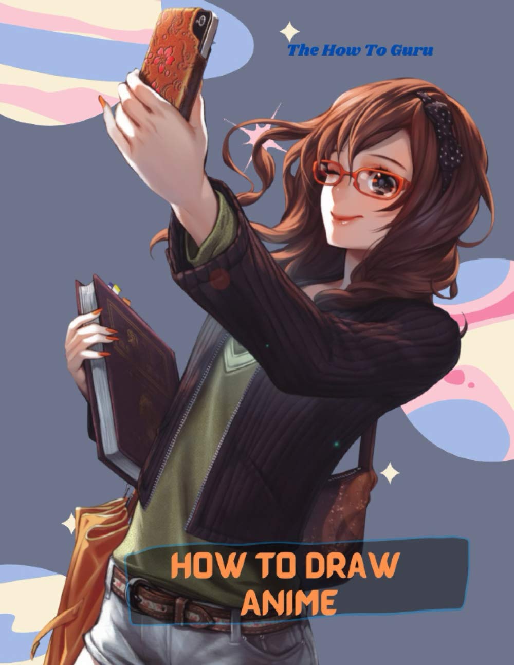 Amazon.com: How To Draw Anime: A Step By Step Drawing Book For Learn - how to draw anime characters book