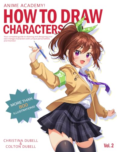 Anime Academy! How to Draw Characters: Your Guide to Drawing your own - how to draw anime characters book