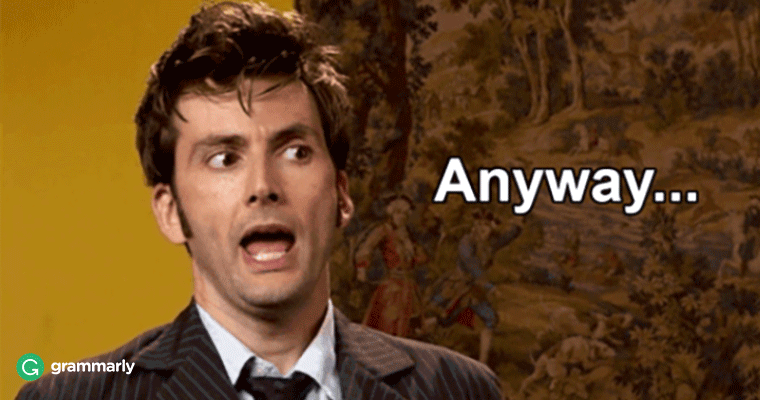 Anyway, Anyways, or Any Way—How to Use Each? | Grammarly - anyway i'm falling in love with you television show