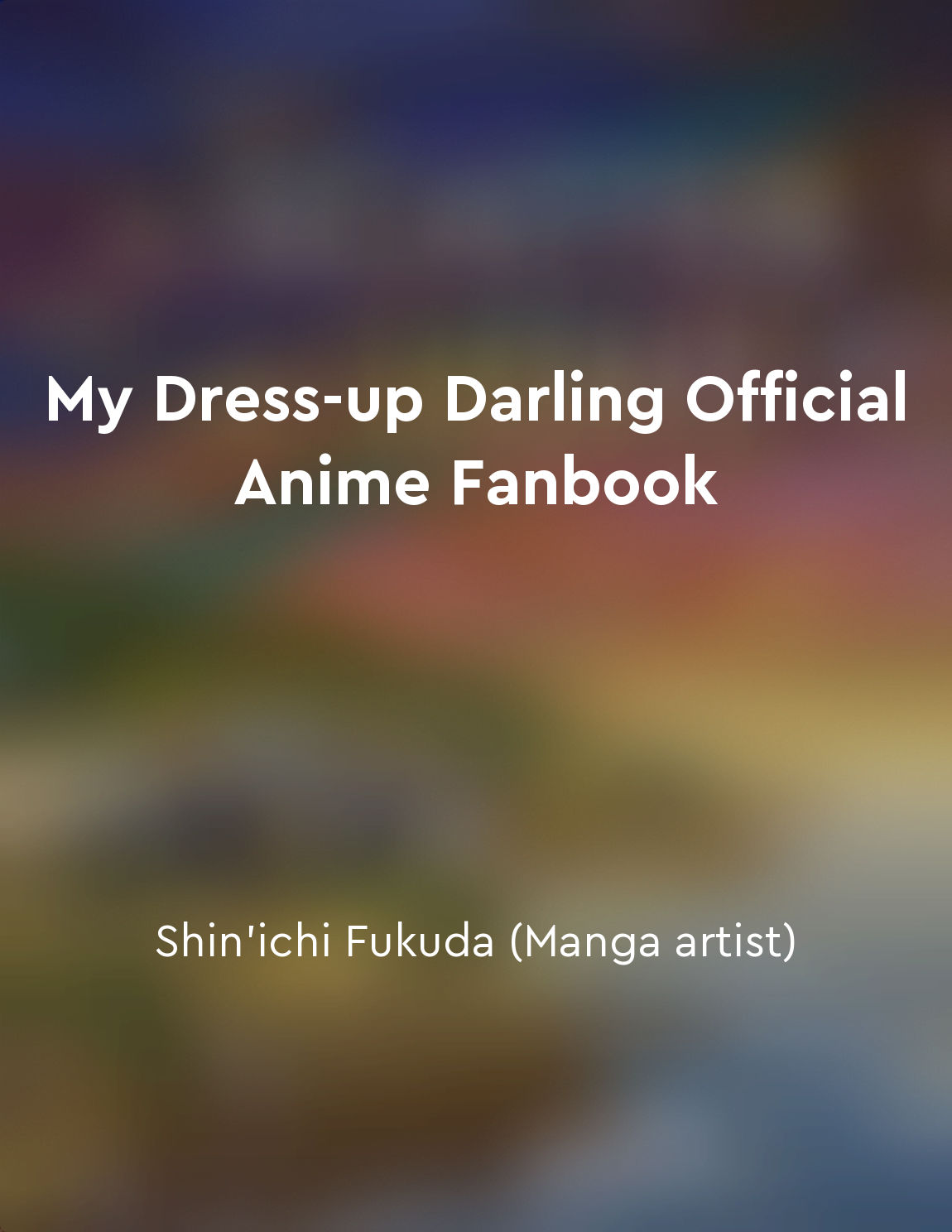My Dress Up Darling Official Anime Fanbook