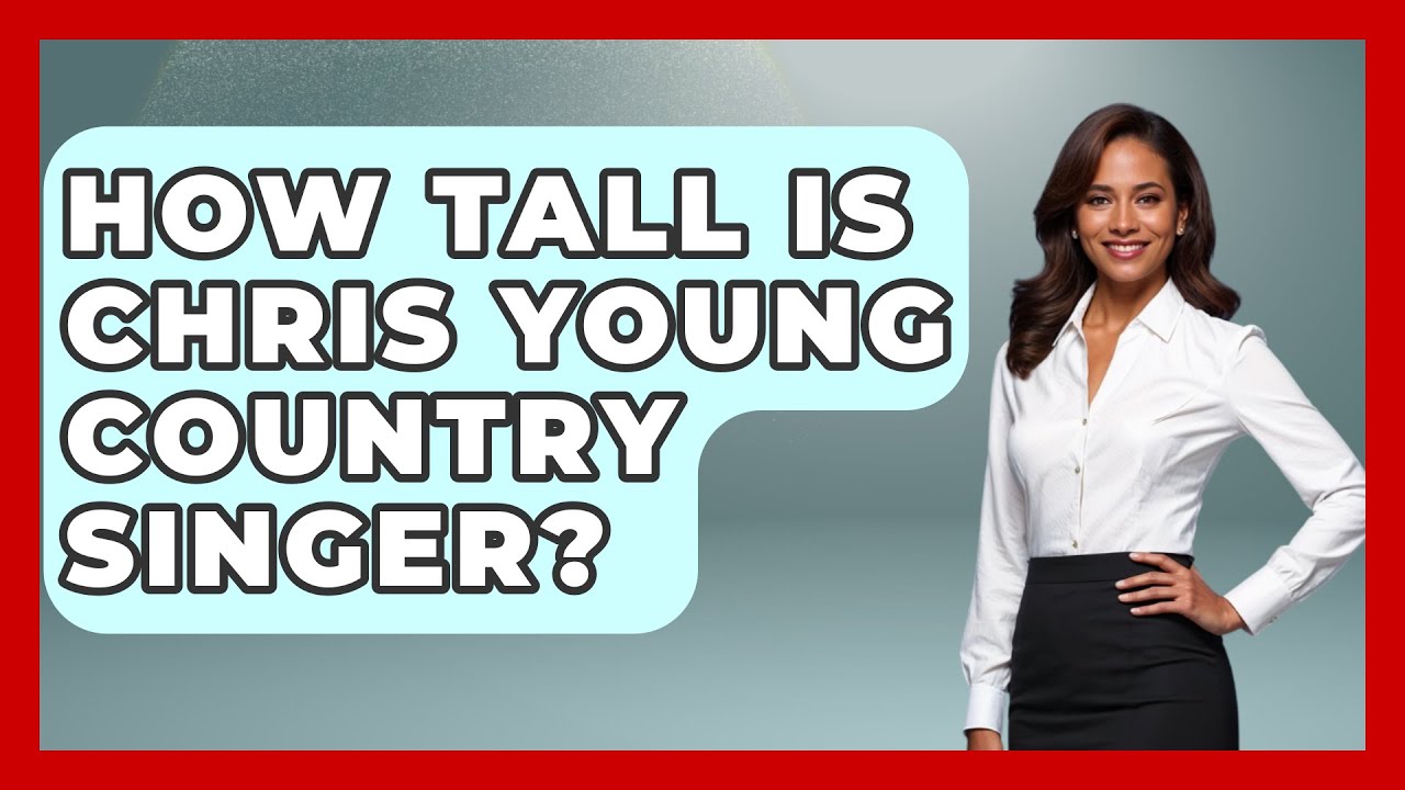 How Tall Is Chris Young Country Singer? - Country Music Chronicles - Chris Young’s Height: Country Singer’s Towering Presence
