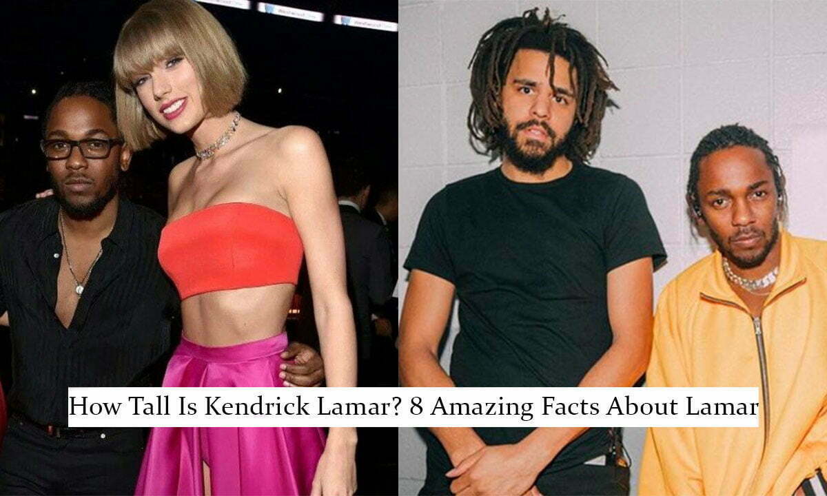 How Tall Is Kendrick Lamar? 8 Amazing Facts About Lamar - How Tall Is Kendrick Lamar? Rap Icon’s Real-Life Height