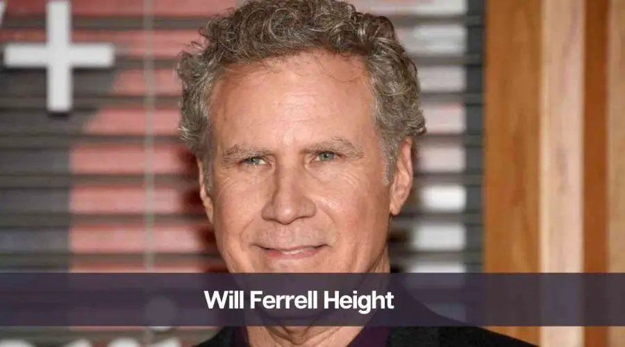 How Tall is Will Ferrell: Know His Real Height, Age, Net Worth & Wife - Will Ferrell Height – How Tall Is the Comedy Legend?