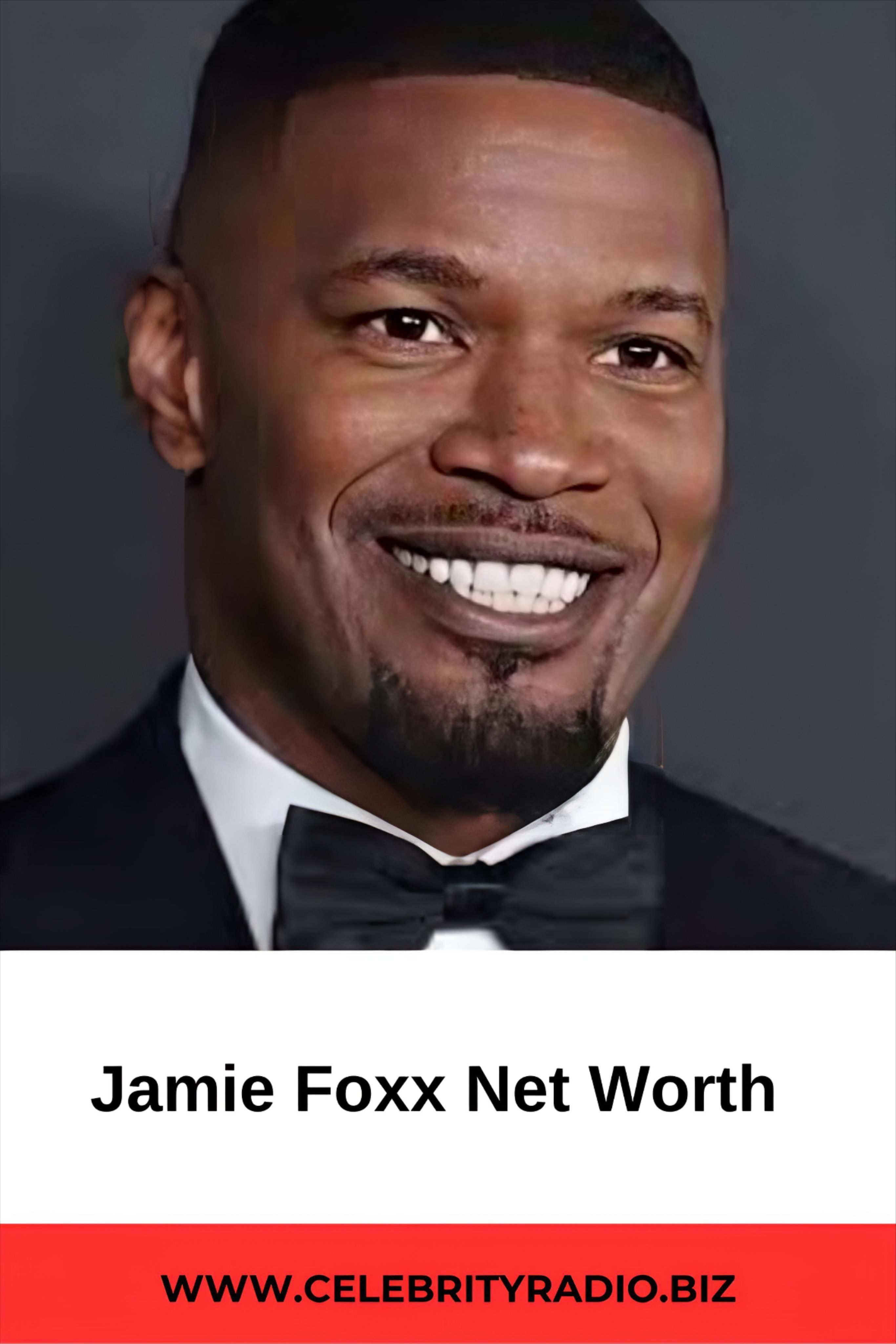 Jamie Foxx Net Worth - Jamie Foxx Net Worth – Actor, Musician, Mogul: How Rich Is He?