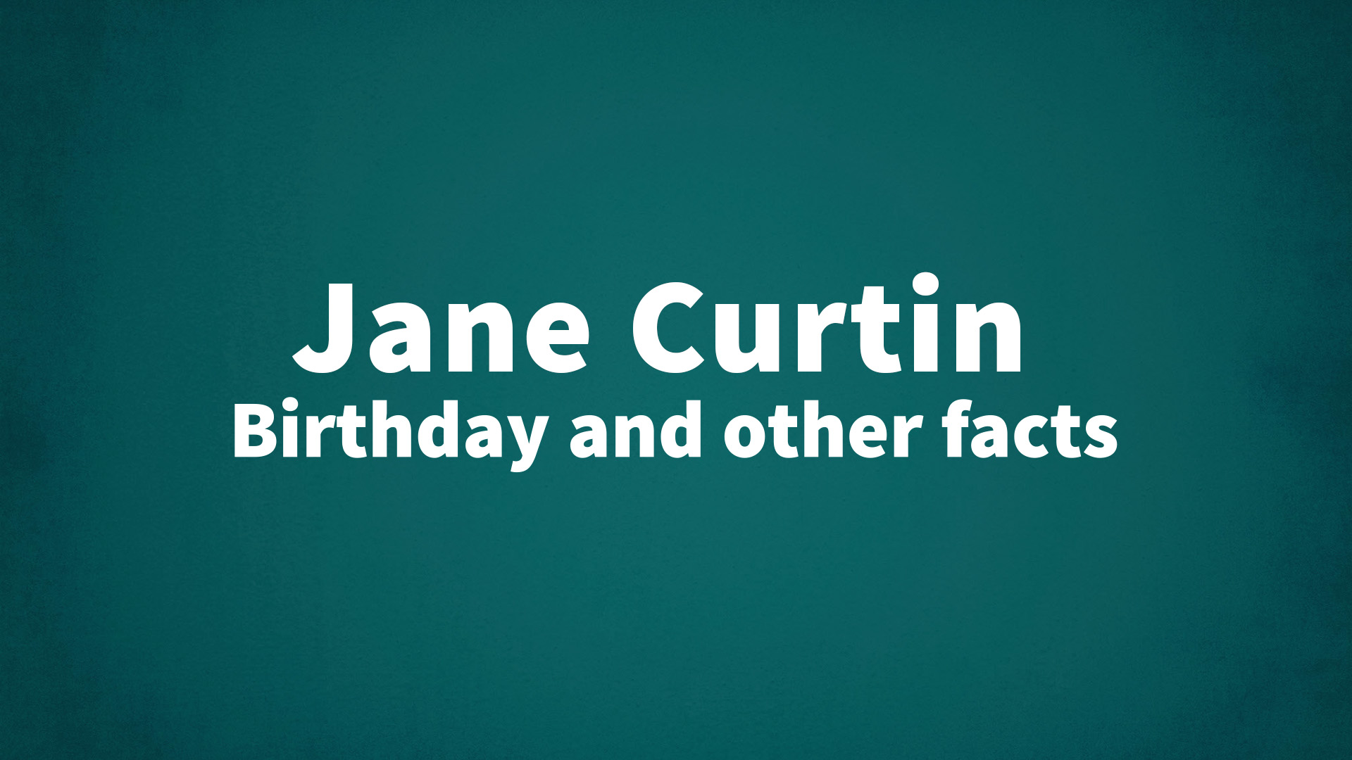 Jane Curtin - Birthday and other facts - Jane Curtin’s Height: SNL Legend’s Classic Presence