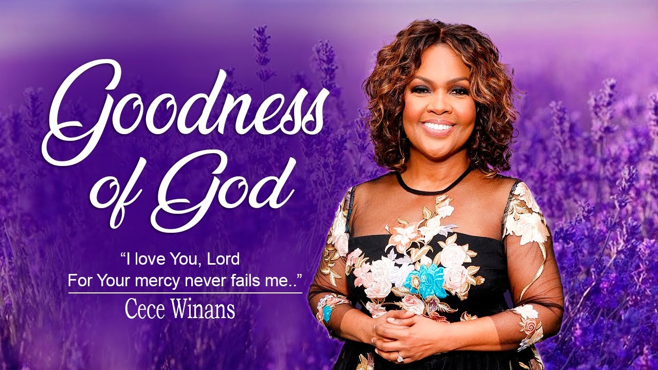 Listen Goodness Of God Cece Winans | Cece Winans Full Album - YouTube - CeCe Winans’s Height: Gospel Legend’s Inspiring Presence