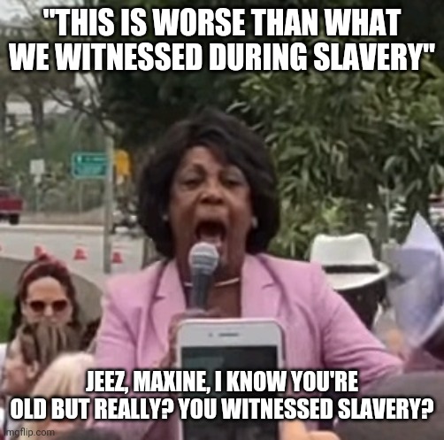 Maxine Waters - Imgflip - How Old Is Maxine Waters? Congresswoman’s Age and Experience