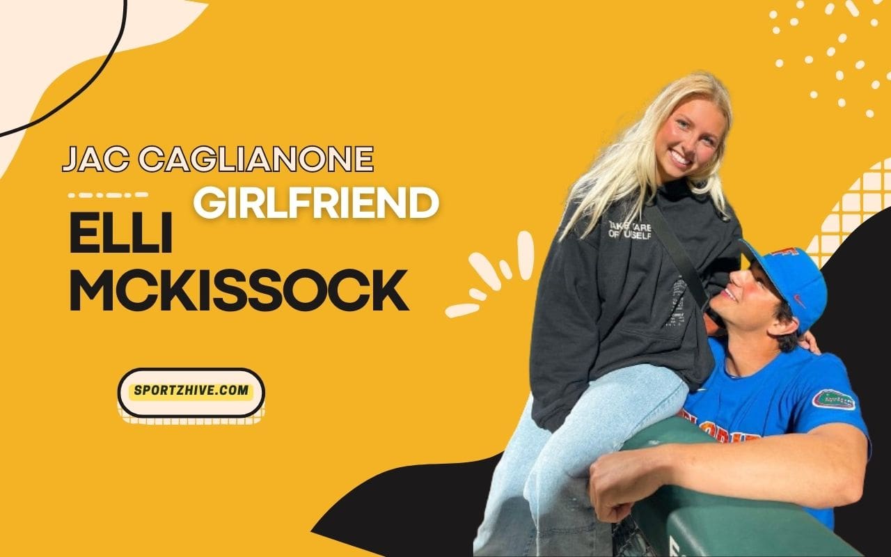 Meet Jac Caglianone's girlfriend, Elli McKissock - How Old Is Jac Caglianone? Baseball’s Breakout Star in Numbers