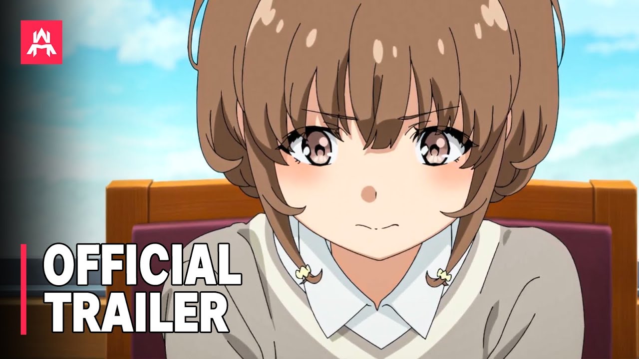 Rascal Does Not Dream of a Sister Venturing Out Movie | Official - rascal does not dream of sister venturing out