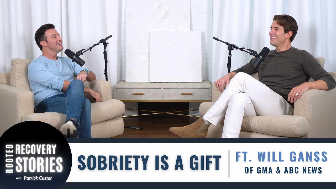 Sobriety Is A Gift ft GMA & ABC News Journalist Will Ganss | Rooted - Will Ganss’ Height: The Podcast Host’s Build